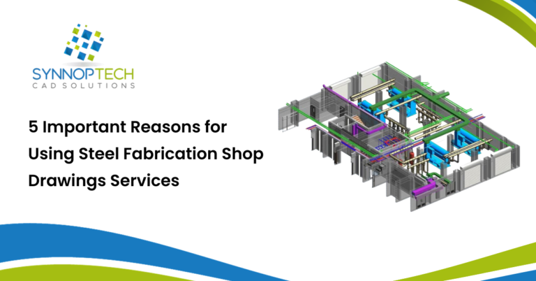 5 Important Reasons for Using Steel Fabrication Shop Drawings Services