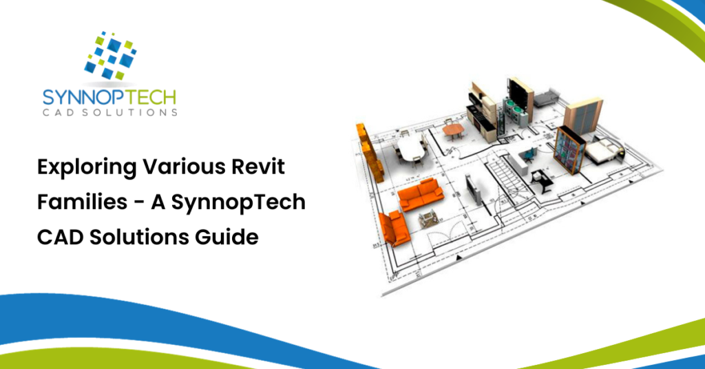 Exploring Various Revit Families | SynnopTech CAD