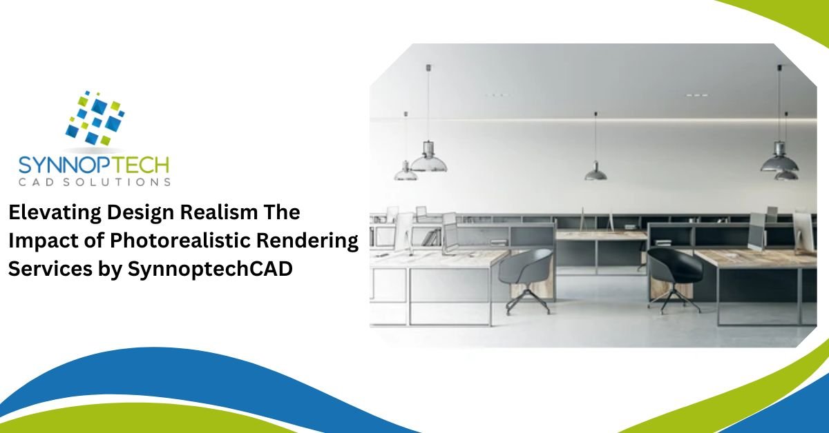 Elevating Design Realism The Impact of Photorealistic Rendering Services by SynnoptechCAD