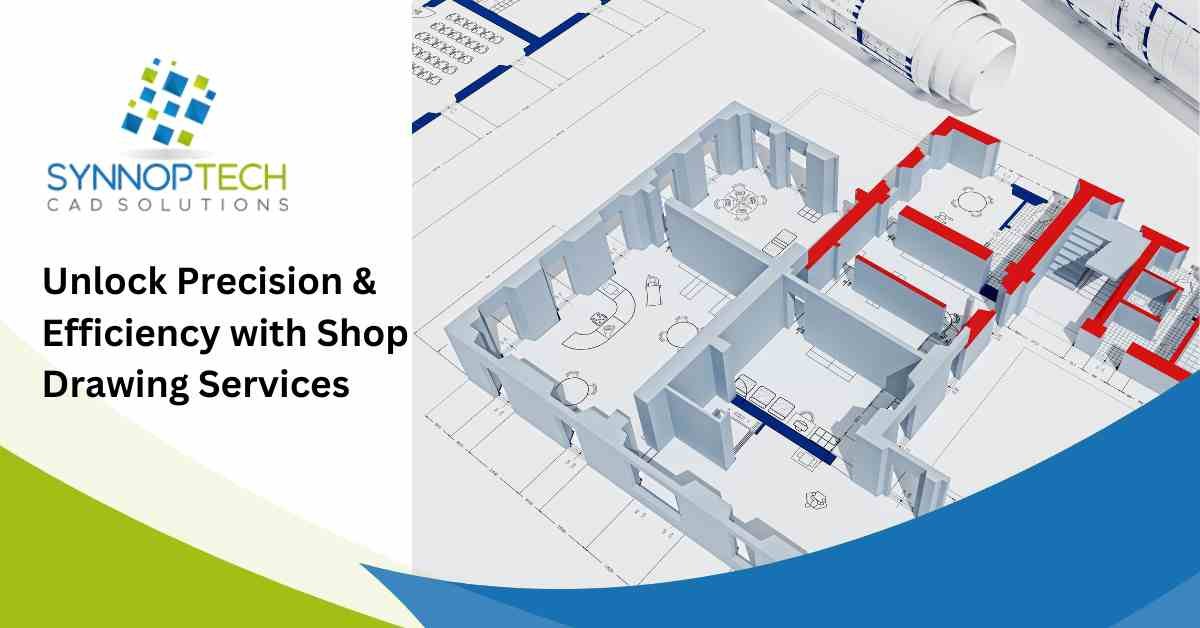 Unlock Precision and Efficiency with Shop Drawing Services at Synnoptech Cad Solutions.